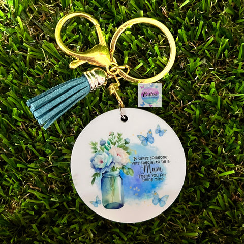 “It takes someones very special to be a mum thank you for being mine” Printed Acrylic Keyring