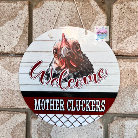 Welcome Mother Cluckers Door Hanger Sign